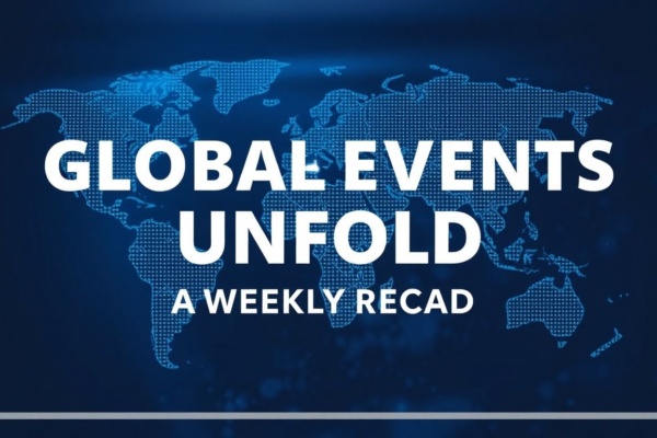 Global Events Unfold: A Weekly Recap