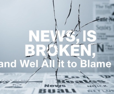 The News Is Broken, and We're All to Blame