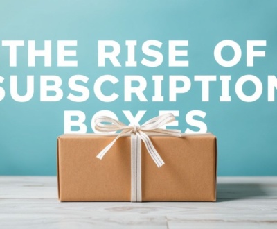 featured-the-rise-of-subscription-boxes-a-comprehensive-loo The Rise of Subscription Boxes: An In-Depth Examination of the Trend